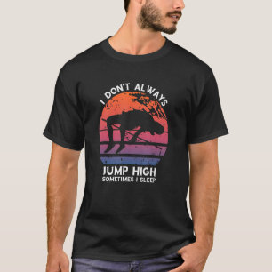 High Jump Retro Soms slaap ik high Jumping Hig T-shirt