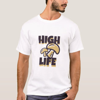 High Life Grappig Eenvoudig Modern Cool T-shirt