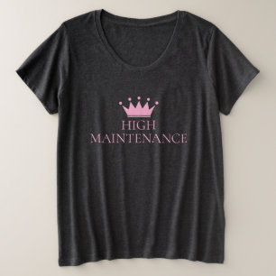 High Maintenance prinsessenkroon plus size Grote Maat T-shirt