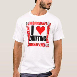 High Rev I Love Drifting T-shirt