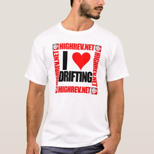 High Rev I Love Drifting T-shirt (Voorkant)