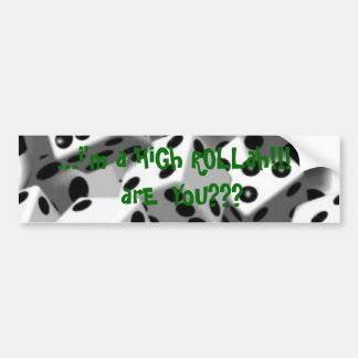 high_rollah_Bumpersticker Bumpersticker