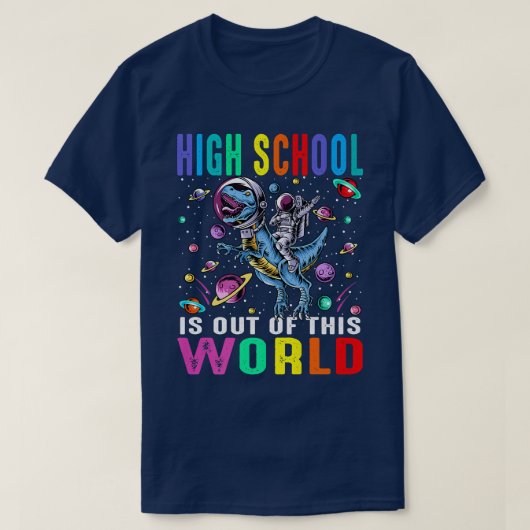 High School Is Out Of This World Astronaut Dinosau T-shirt (Design voorkant)