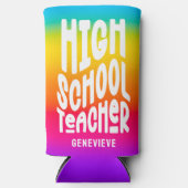 High School Teacher | Rainbow Ombre Seltzer Blikjeskoeler (Voorkant)