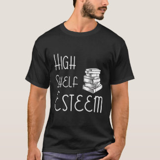 High Shelf Esteem Grappig Boek Club Reader Gezegde T-shirt