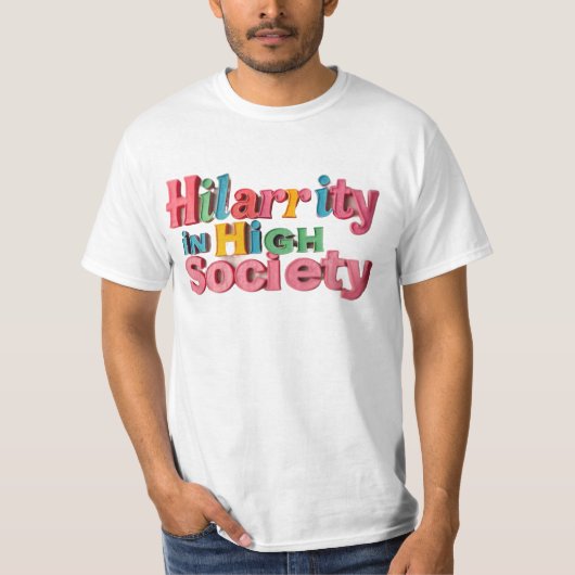 High Society, hoger gelachen T-shirt (Voorkant)
