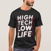 High tech low life t-shirt (Voorkant)