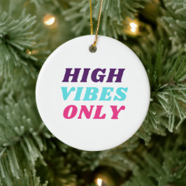 High Vibes Only Ornament