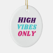 High Vibes Only Ornament (Rechts)
