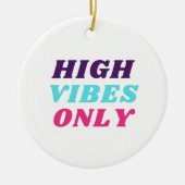 High Vibes Only Ornament (Voorkant)