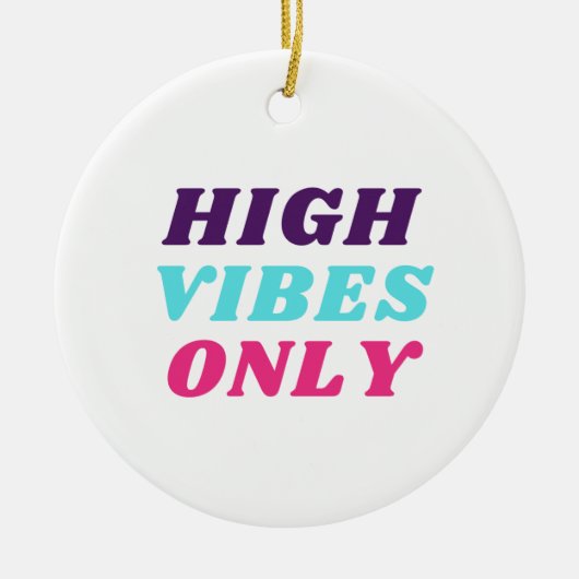 High Vibes Only Ornament (Voorkant)