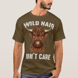 Highland Cattle Wild Hair Dont Care Farmer T-shirt