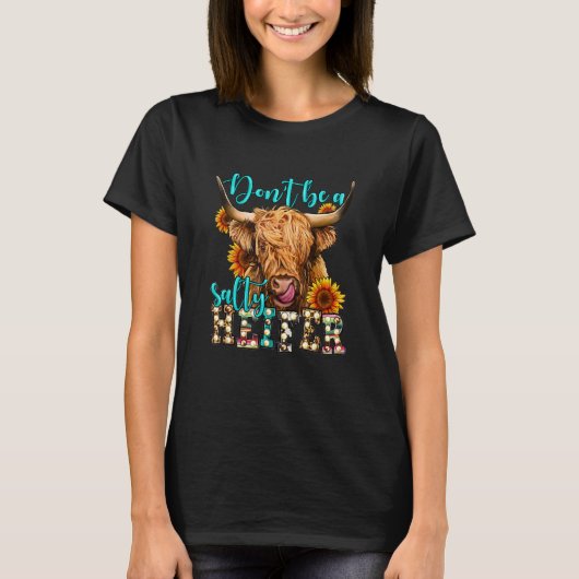Highland cow sunflower Don t Be A Salty Heifer Lon T-shirt (Voorkant)