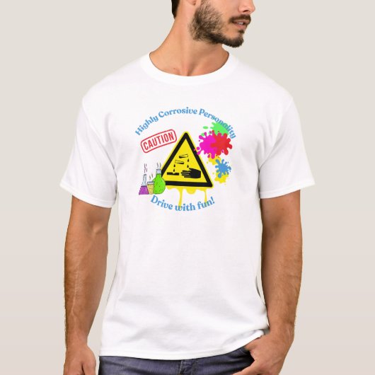 Highly Corrosive Personality Class 8 ADR Trucker T-shirt (Voorkant)