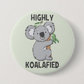 Highly Koalafied Koala Ronde Button 7,6 Cm (Voorkant)