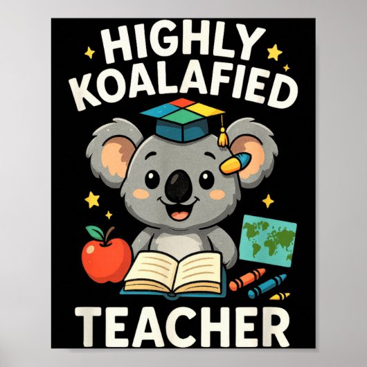 Highly Koalafied Teacher - Funny Koala Bear  Poster (Voorkant)