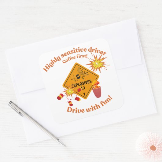 Highly Sensitive Driver: Coffee First! Vierkante Sticker (Envelop)