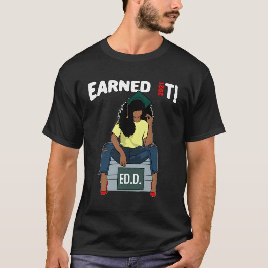 Hij behaalde zijn doctoraat in het onderwijs, Ed D T-shirt (Voorkant)
