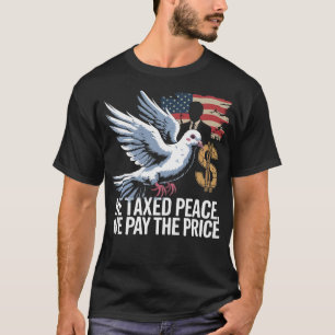 Hij Belastte Vrede Wij Betalen De Prijs T-shirt -