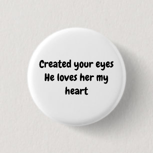 Hij creëer je ogen Hij houdt van haar hart Button