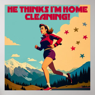 Hij denkt dat ik thuis aan het schoonmaken ben Sas Poster