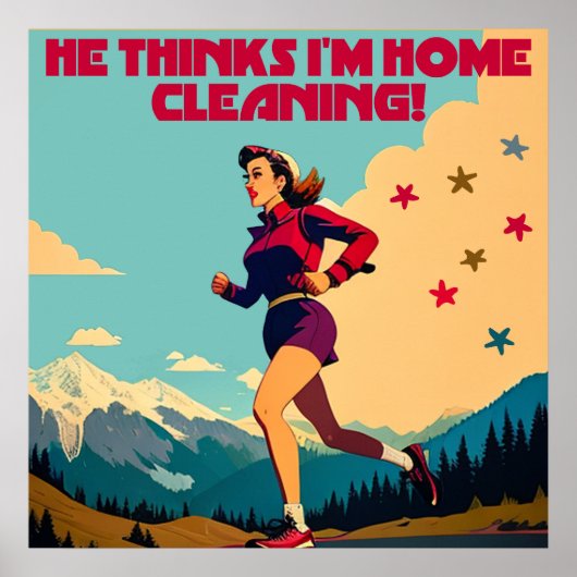 Hij denkt dat ik thuis aan het schoonmaken ben Sas Poster (Voorkant)