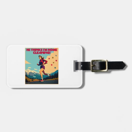 Hij denkt dat ik thuis Sassy Runner schoonmaak Bagagelabel (Voorkant horizontaal)