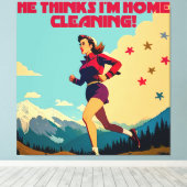 Hij denkt dat ik thuis Sassy Runner schoonmaak Canvas Afdruk (Insitu (Houten vloer))