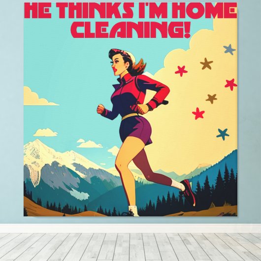 Hij denkt dat ik thuis Sassy Runner schoonmaak Canvas Afdruk (Insitu (Houten vloer))