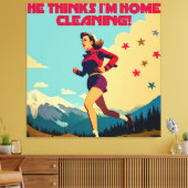 Hij denkt dat ik thuis Sassy Runner schoonmaak Canvas Afdruk (Insitu (Woonkamer))