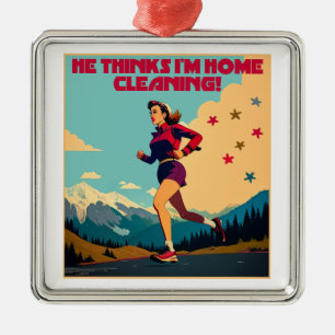 Hij denkt dat ik thuis Sassy Runner schoonmaak Metalen Ornament
