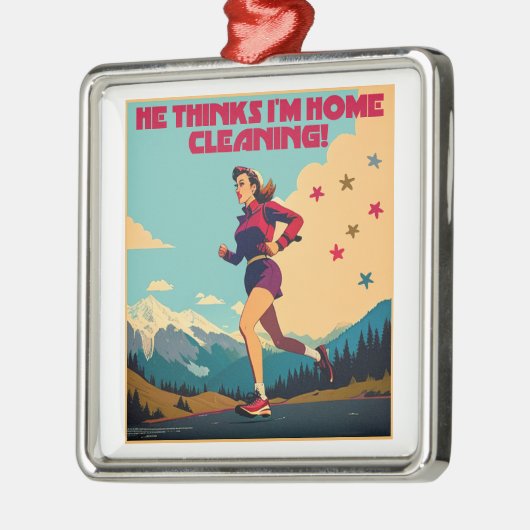 Hij denkt dat ik thuis Sassy Runner schoonmaak Metalen Ornament (Links)