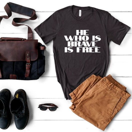 Hij die dapper is, heeft een gratis citaat t-shirt