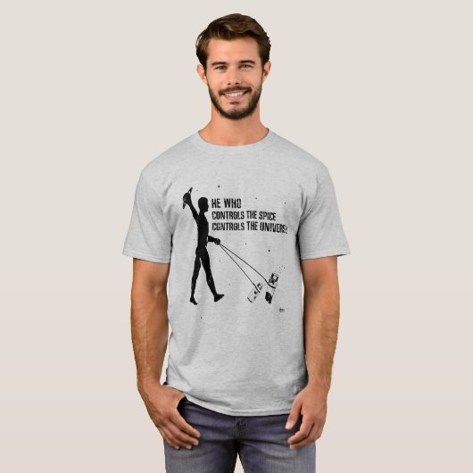 Hij die de specerij bestuurt. . . T-shirt (Voorkant volledig)