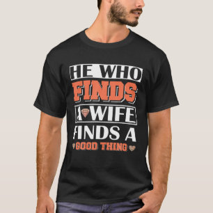 Hij die vrouw vindt vindt een goede man-vrouw t-shirt