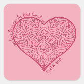 Hij eerst hield van ons 1 Johannes 4:19 Rode Hart  Vierkante Sticker (Voorkant)