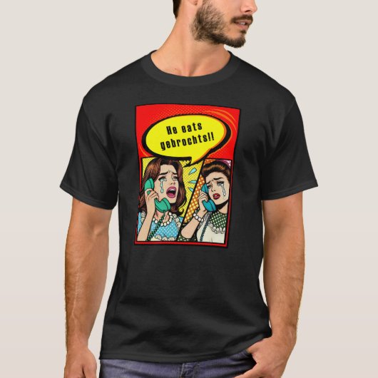 Hij eet gebrochts! pop art tshirt (Voorkant)