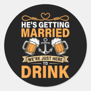 Hij gaat trouwen Funny Bruidsjonkers Bachelorfeest Ronde Sticker