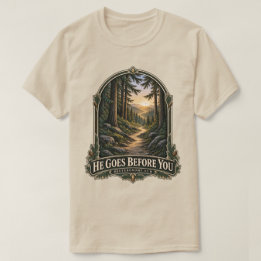 Hij Gaat Voor Je Uit Bospad Deuteronomium 31:8 T-shirt