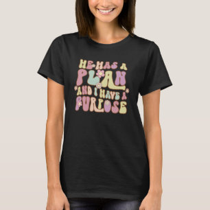 Hij heeft een plan dat ik heb een doel positivitei t-shirt