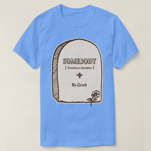 Hij heeft geprobeerd t-shirt (Design voorkant)