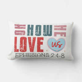 Hij Heeft Ons Lief" Efeziërs 2:4-8 Geloof Kussen