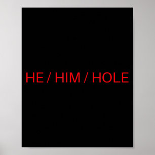 Hij Hem Gat Shirt Grappig Sarcasme Valentijnsdag  Poster