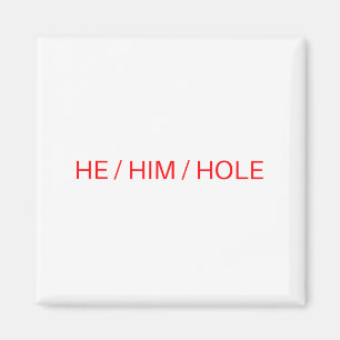 Hij hem gat shirt grappig sarcastisch Valentijnsda Magneet