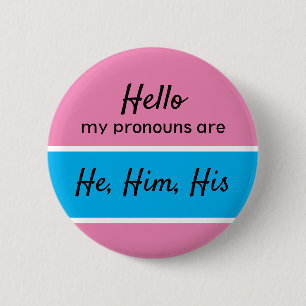 Hij, hij, zijn woordvoerders - Gender Pronouns (Ma Ronde Button 5,7 Cm