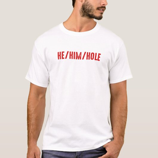 Hij Him Hole T-shirt (Voorkant)