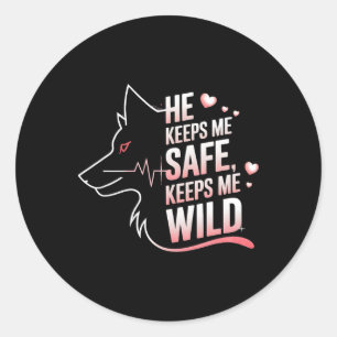 Hij Houdt Me Veilig Zij Houdt Me Wolf Art Liefhebb Ronde Sticker