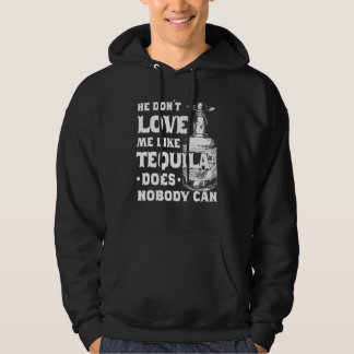 Hij houdt niet van mij zoals Tequila doet niemand  Hoodie