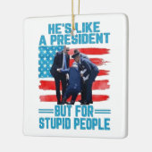 Hij is als een President Keramisch Ornament (Links)