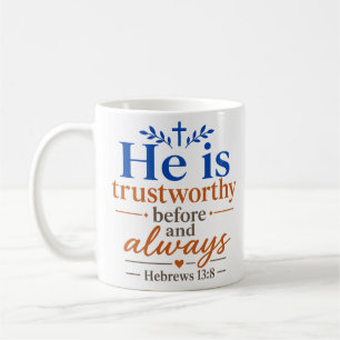 Hij is betrouwbaar, nu en altijd, christelijke hoo koffiemok